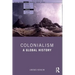 Colonialism: A Global History