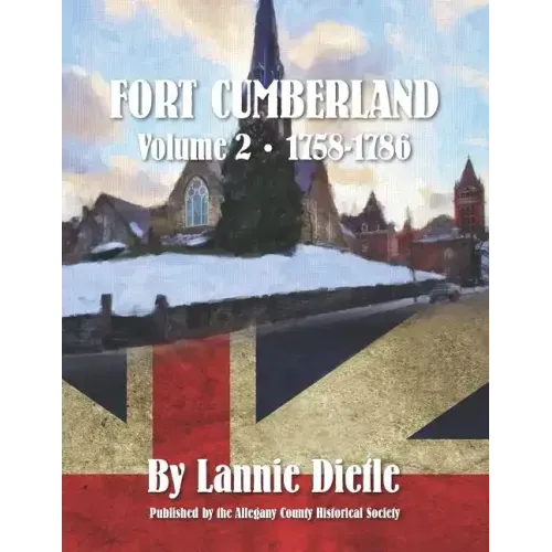 Fort Cumberland: : Volume 2 1758-1786