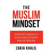 The Muslim Mindset: Practical Lessons in Achieving a Positive Mental Attitude