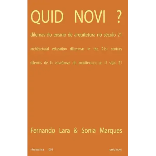 Quid Novi: Architectural Education Dilemmas in the 21st Century