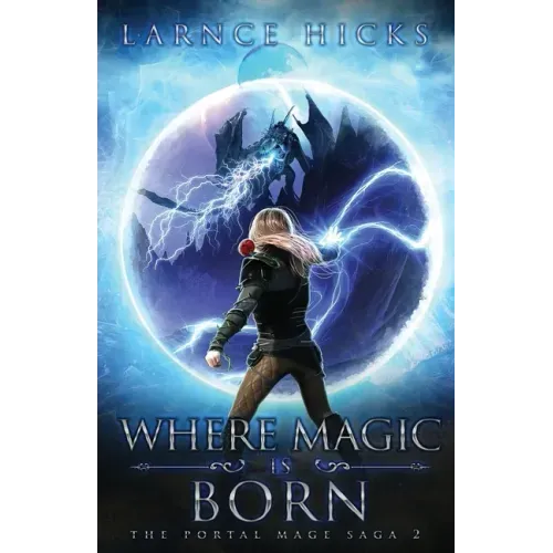 Where Magic is Born: An Epic Fantasy Adventure