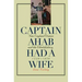 Captain Ahab Had a Wife: New England Women and the Whalefishery, 1720-1870
