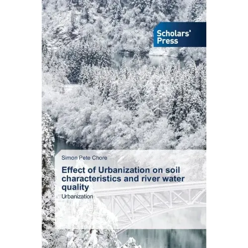 Effect of Urbanization on soil characteristics and river water quality