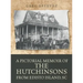 A Pictorial Memoir of The Hutchinsons from Edisto Island, SC