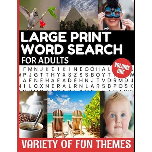 Large Print Word Search for Adults Variety of Fun Themes: Word Find Puzzle Book Contains Mixture of Topics from All Over Our World - Full Page Puzzles