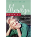 Marilyn Revealed: The Ambitious Life of an American Icon