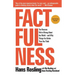 Factfulness: Ten Reasons We're Wrong about the World--And Why Things Are Better Than You Think