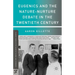 Eugenics and the Nature-Nurture Debate in the Twentieth Century