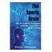The Sports Brain: Why the Cognitive Development of Athletes is the Future of Sports Coaching