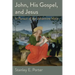 John, His Gospel, and Jesus: In Pursuit of the Johannine Voice