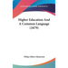 Higher Education And A Common Language (1879)