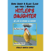 Born Under a Black Cloud and Then I Married Hitler's Daughter: My Life Is Etched in History