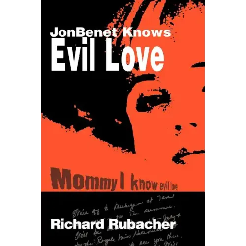 JonBenet Knows Evil Love