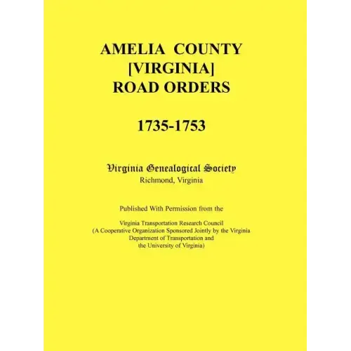 Amelia County [Virginia] Road Orders, 1735-1753