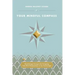 Your Mindful Compass: Breakthrough Strategies For Navigating Life/Work Relationships In Any Social Jungle
