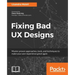 Fixing bad UX Designs