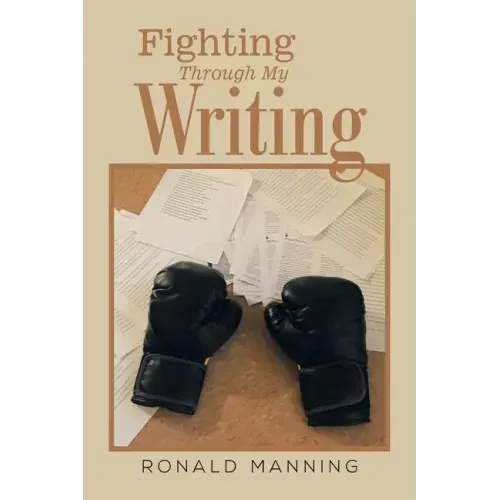 Fighting Through My Writing