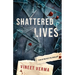 Shattered Lives