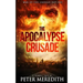 The Apocalypse Crusade War of the Undead Day One: A Zombie Tale by Peter Meredith