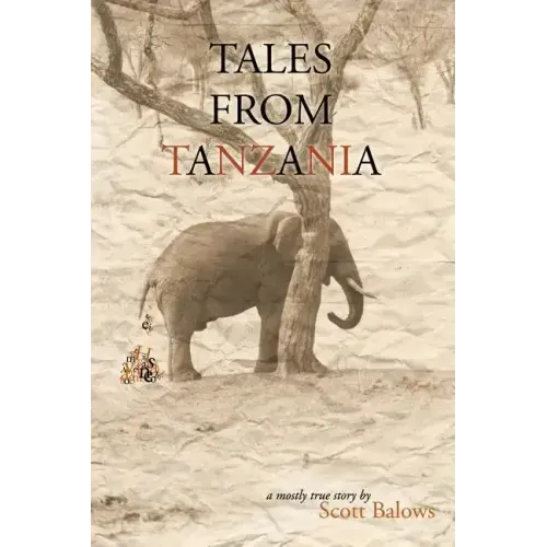 Tales from Tanzania: A mostly true story