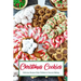 Christmas Cookies: Delicious Recipes Help Children to Success Baking: Gift for Christmas