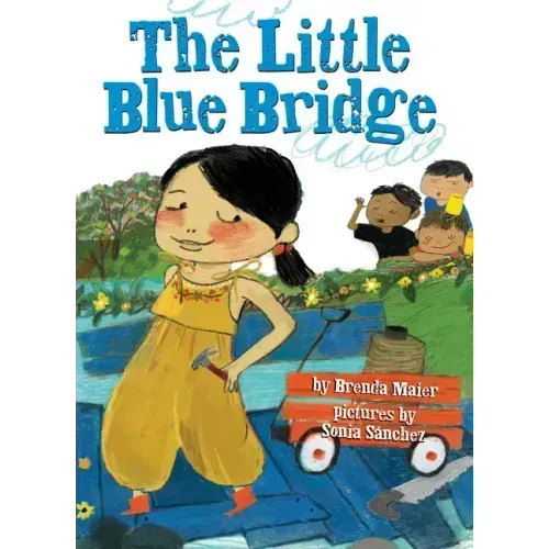 The Little Blue Bridge (Little Ruby's Big Ideas)
