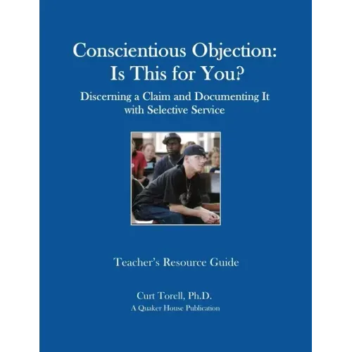 Conscientious Objection: Is This for You? Discerning a Claim and Documenting It with Selective Service