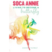 Soca Annie: Living To Become A Butterfly