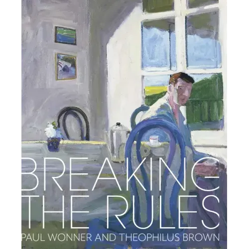Breaking the Rules: Paul Wonner and Theophilus Brown