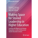 Making Space for Storied Leadership in Higher Education: Learning with Migrant and Refugee Populations in Early Childhood and Teacher Education Contex