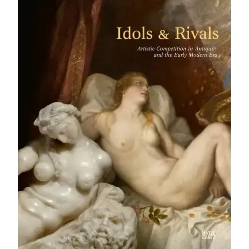 Idols & Rivals: Artistic Competition in Antiquity and the Early Modern Era