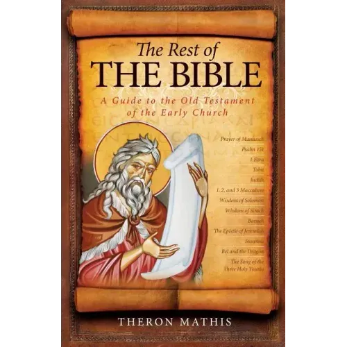 The Rest of the Bible: A Guide to the Old Testament of the Early Church
