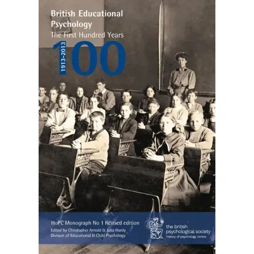 British Educational Psychology: The First Hundred Years