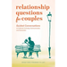 Relationship Questions for Couples: Guided Conversations to Cultivate Curiosity, Communication, and Connection