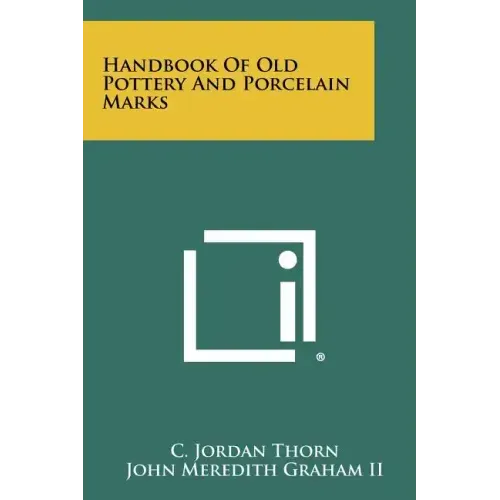 Handbook Of Old Pottery And Porcelain Marks