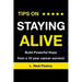 Tips on Staying Alive: Build Powerful Hope from a 10 year cancer survivor