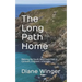 The Long Path Home: Walking the South West Coast Path in Cornwall, England A Novella