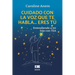 Cuidado con la voz que te habla... eres tú