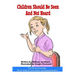 Children should be seen and not heard: Picture Books for Early Readers and Beginning Readers: Proverbs for Preschoolers