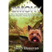 Smoky. How a Tiny Yorkshire Terrier Became a World War II American Army Hero, Therapy Dog and Hollywood Star: Based on a true story