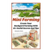Mini Farming: Learn How to Create An Organic Garden in Your Backyard & Find Out 20 + Useful Tips For Urban Farming: (How To Build A