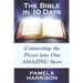 The Bible in 10 Days: Connecting the Pieces Into One Amazing Story