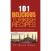 101 Delicious Turkish Recipes: Quick and Easy Turkish Recipes for the Entire Family