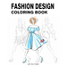 Fashion Design Coloring Book: Female Figure Template & Original & Beautiful Fashion Sketches Created by Professional Fashion Illustrator for Easily
