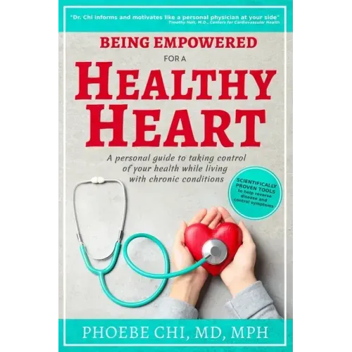 Being Empowered for a Healthy Heart: A personal guide to taking control of your health while living with chronic conditions