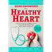 Being Empowered for a Healthy Heart: A personal guide to taking control of your health while living with chronic conditions