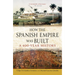 How the Spanish Empire Was Built: A 400-Year History