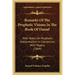 Remarks Of The Prophetic Visions In The Book Of Daniel: With Notes On Prophetic Interpretation In Connection With Popery (1864)