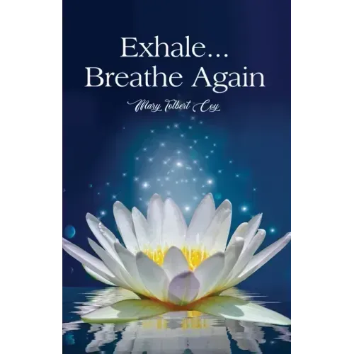 Exhale...Breathe Again