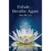 Exhale...Breathe Again